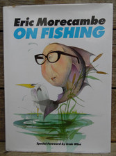 Eric Morecambe ON FISHING by