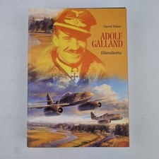 Adolf Galland: Elämäkerta By David Baker 1996 Koala Finnish Language Text