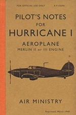 Pilot's Notes for Hurricane I Aeroplane Hurricane Manual 1940