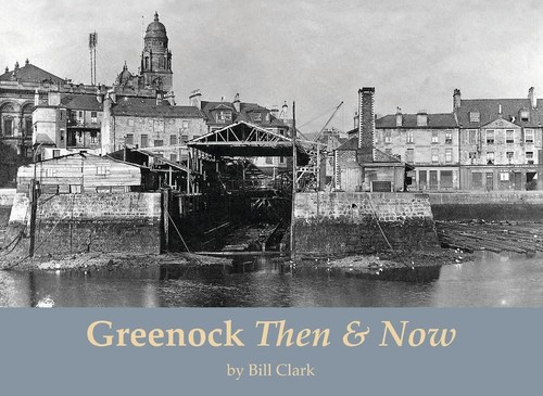 Greenock then and now bill - greenock,