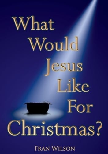 What would jesus like for - like,