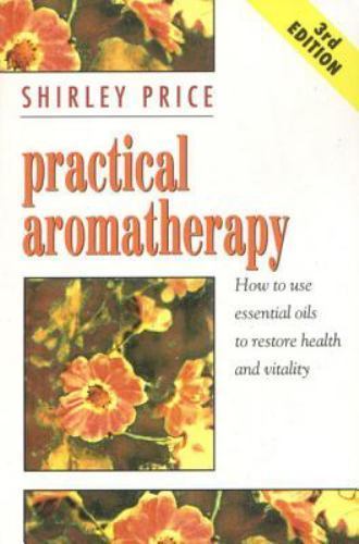 Practical aromatherapy how to - practical,