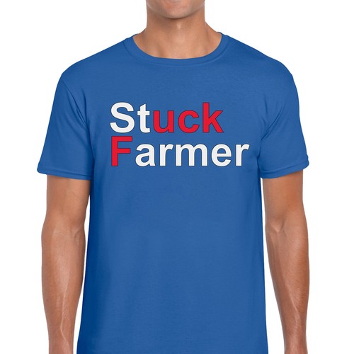 Stuck farmer shirt f ck - stuck, a