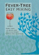 Fever-Tree Easy Mixing: BRAND-NEW BOOK – quicker, simpler, more delicious than 