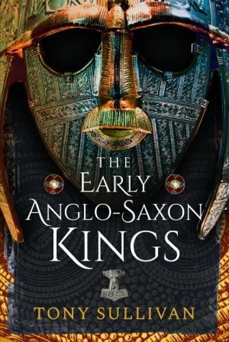 The early anglo saxon kings - the,