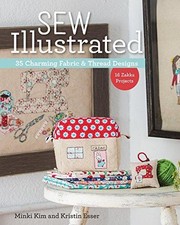 Sew Illustrated: 35 Charming Fabric & Thread Designs - Kim, Minki