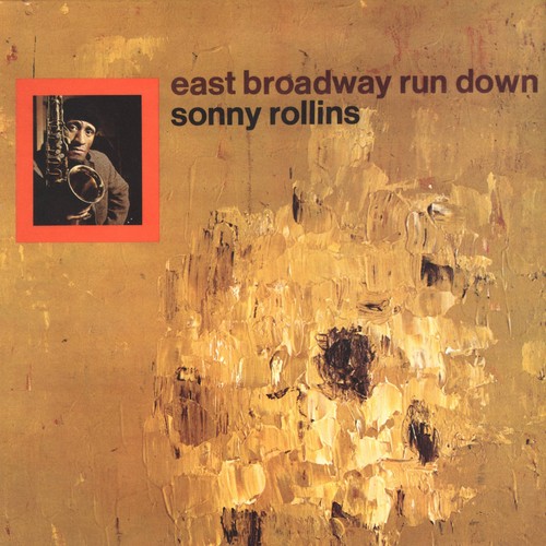 Sonny rollins east broadway - sonny, |
