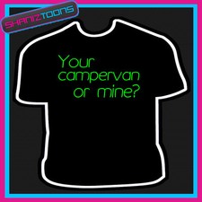 YOUR CAMPERVAN OR MINE FUNNY MENS FESTIVAL HOLIDAY TRAVELER SLOGAN TSHIRT 