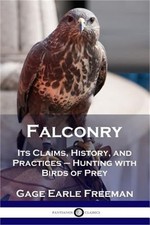Falconry: Its Claims, History