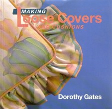 Making Cushions and Loose Covers - Gates, Dorothy