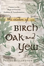The Wisdom of Birch, Oak, and