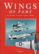 Wings of Fame, The Journal of Classic Combat Aircraft - Vol. 1: Journal of Clas