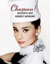 CHAPEAU!: Die Hüte der Audrey
