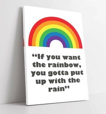 "IF YOU WANT THE RAINBOW" NURSERY KIDS ROOM QUOTE -CANVAS WALL ART PICTURE PRINT