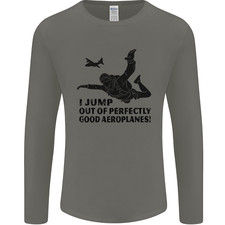 I Jump out of Good Aeroplanes Skydiving Mens Long Sleeve T-Shirt