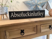 'Absofuckinlutley' wooden