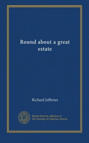 Round about great estate - round, a