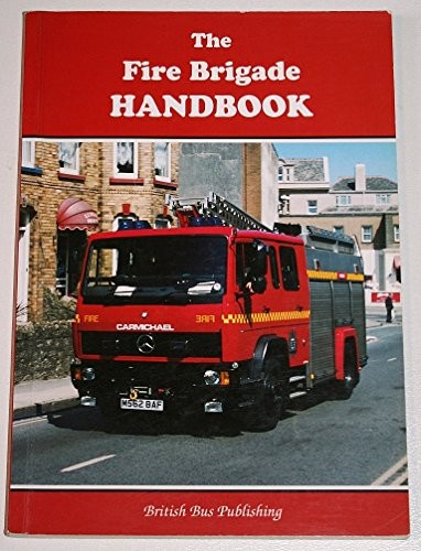 The fire brigade handbook - the,