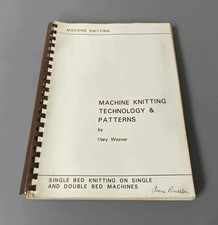 MACHINE KNITTING TECHNOLOGY & PATTERNS by Mary Weaver