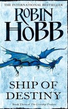 Ship of Destiny (The Liveship Traders, Book 3) By Robin Hobb
