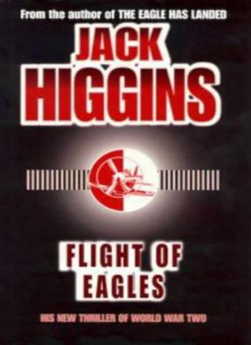 Flight eagles jack higgins - flight, of