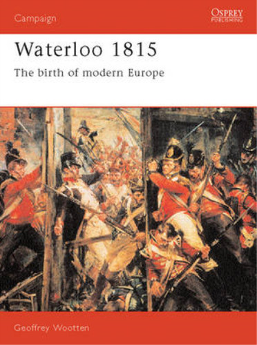 Waterloo 1815 the birth - the, of
