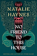 No Friend to This House by Natalie Haynes Hardback