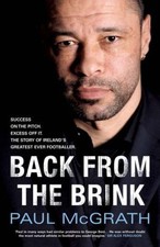 Back from the Brink: The Autobiography By Paul McGrath. 9781846050763