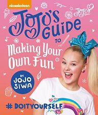 JoJo's Guide to Making Your Own Fun-Jojo Siwa