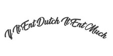 If It Aint Dutch It Ent Much