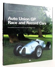 AUTO UNION GP RACE AND RECORD CARS: THEIR RECONSTRUCTION AND RESTORATION - Van