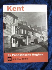 KENT : A SHELL GUIDE by PENNETHORNE HUGHES - FABER & FABER 1969 -  Hardback DW