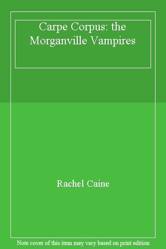 Carpe corpus the morganville - corpus:,