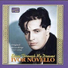 Ivor Novello: Shine Through My Dreams: Original Recordings 1917-1950
