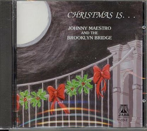 Johnny maestro christmas is - -,