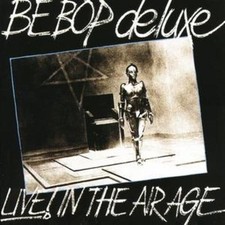 Be Bop Deluxe : Live! In the Air Age CD (2004) Expertly Refurbished Product