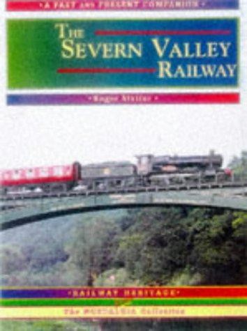 The severn valley railway - the,