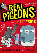 Real Pigeons Fight Crime: Bestselling funny young chapter books for 2021, for ki
