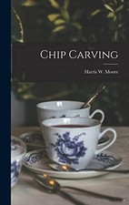 Chip carving moore - moore,, harris