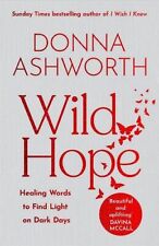 Wild Hope: Healing Words to Find Light on Dark Days-Donna Ashwor