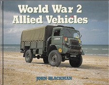 World War 2 Allied vehicles: Allied Military Vehicles in... - Blackman, John