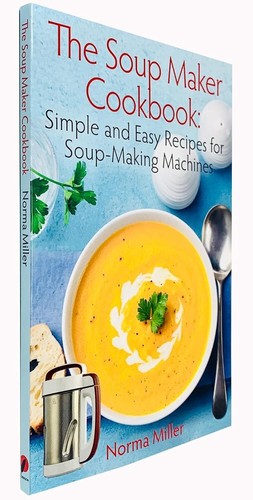 The soup maker cookbook - soup,