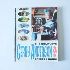 The Complete GERRY ANDERSON Episode Guide Book