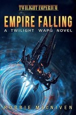 Empire Falling: A Twilight Wars Nov..., MacNiven, Robbi