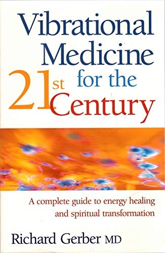 Vibrational medicine for the - vibrational,