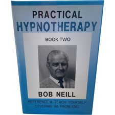 Practical Hypnotherapy Book Two Bob Neill Hardcover 1997