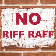 NO RIFF RAFF Funny Metal Signs