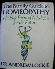 The Family Guide to Homeopathy By  Andrew Lockie. 9780241121580