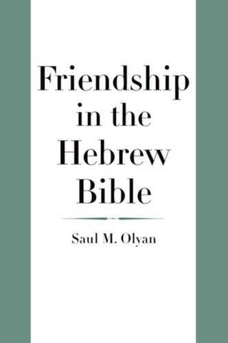 Friendship the hebrew bible - friendship, in