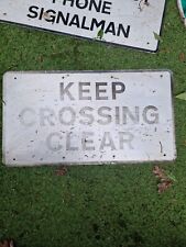 KEEP CROSSING CLEAR  Metal Railway Sign 